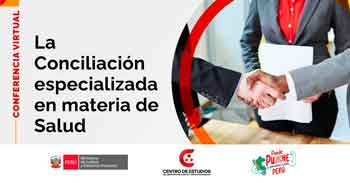 Conferencia online "Conciliación especializada en materia de salud" del MINJUSDH