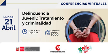 Conferencia online "Delincuencia juvenil: Tratamiento y criminalidad" del MINJUSDH