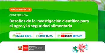 Conferencia virtual Desafíos de la investigación científica para el agro nacional y la seguridad alimentaria del MIDAGRI