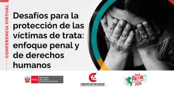 Conferencia online Desafíos para la protección de las víctimas de trata: enfoque penal y de derechos humanos