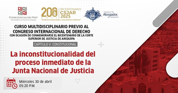  Conferencia virtual "La inconstitucionalidad del proceso inmediato de la Junta Nacional de Justicia" 