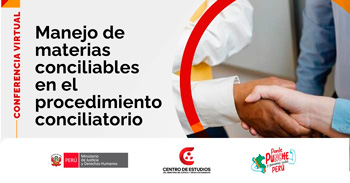 Conferencia online "Manejo de materias conciliables en el procedimiento conciliatorio" del MINJUSDH
