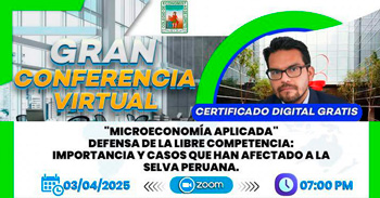 Conferencia virtual " Microeconomía aplicada, defensa de la libre competencia" 