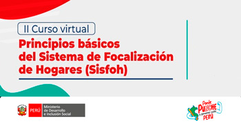Curso online gratis sobre "Principios Básicos del Sistema de Focalización de Hogares (Sisfoh)" del MIDIS