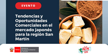  Evento presencial "Tendencias y Oportunidades Comerciales en el mercado japonés para la región San Martín"