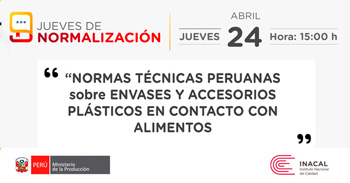  Evento online " Normas Técnicas Peruanas sobre envases y accesorios plásticos en contacto con alimentos"