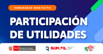 Seminario virtual gratuito "Participación de utilidades" de la SUNAFIL