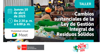 Taller online Cambios sustanciales de la Ley de Gestión Integral de Residuos Sólidos  del Ministerio del Ambiente