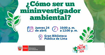 Taller presencial "¿Cómo ser un mininvestigador ambiental?" del MINAM