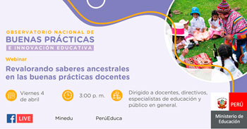 Webinar online "Revalorando saberes ancestrales en las buenas prácticas docentes"  del Minedu
