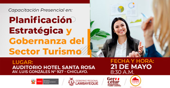  Capacitación presencial "Planeamiento Estratégico y Gobernanza del Sector Turismo" del GERCETUR Lambayeque