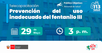  Capacitación virtual gratuita "Prevención del uso inadecuado del fentanilo III" del MINSA