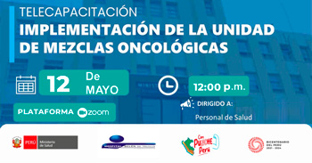  Capacitación virtual  "Implementación de la unidad de mezclas oncológicas" del MINSA