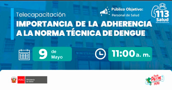  Capacitación virtual  "Importancia de la Adherencia a la Norma Técnica de Dengue" del MINSA