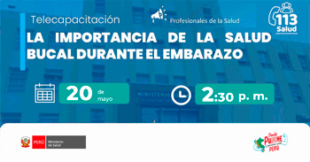  Capacitación virtual  "La importancia de la salud bucal durante el embarazo" del MINSA