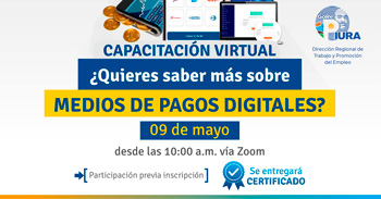 Capacitación online "¿Quieres saber más sobre medios de pagos digitales?" de la DRTPE Piura