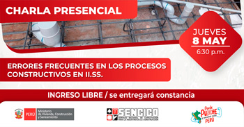Charla presencial "Errores frecuentes en los procesos constructivos en II.SS." del Sencico 