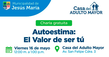  Charla presencial gratis "Autoestima: El valor de ser tú" de la Municipalidad de Jesús María
