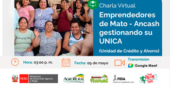  Charla online "Emprendedores de Mato - Ancash gestionando su UNICA"  de Agro Rural