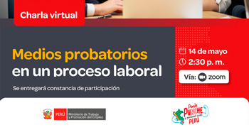  Charla online gratis "Conoce los medios probatorios en el proceso laboral" del MTPE