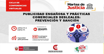 Conferencia online "Publicidad engañosa y prácticas comerciales desleales: prevención y sanción" del MINJUSDH