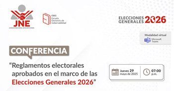 Conferencia online "Reglamentos electorales aprobados en el marco de las Elecciones Generales 2026" del JNE