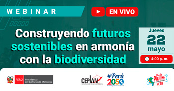  Webinar online "Construyendo futuros sostenibles en armonía con la biodiversidad" del CEPLAN