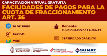  Capacitación online "Facilidades de Pagos para la Cuota de Fraccionamiento - Art. 36" de GRTPE Lambayeque