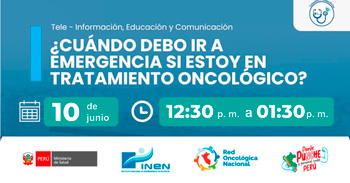 Capacitación online gratis "¿Cuándo debo ir a emergencia si estoy en tratamiento oncológico?" del INEN