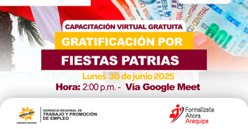  Capacitación online gratis "Gratificación por fiestas patrias" de la Gerencia Regional de Trabajo Arequipa