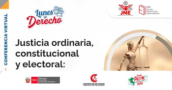 Conferencia online "Justicia ordinaria, constitucional y electoral. Semejanzas y diferencias"del MINJUSDH