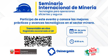  Seminario Internacional de Minería " Tecnología para operaciones eficientes y seguras" del OSINERGMIN
