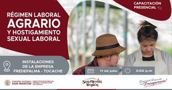  Capacitación presencial "Régimen laboral Agrario y Hostigamiento Sexual Laboral" de la DRTPE de San Martín