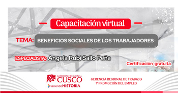  Capacitación virtual "Beneficios Sociales de los Trabajadores" de la GRTPE Cusco 