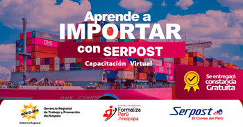  Capacitación online gratis "Aprende a Importar con SERPOST" de la Gerencia Regional de Trabajo Arequipa