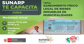  Capacitación online gratis "Saneamiento físico legal de bienes inmuebles de municipalidades" de la SUNARP