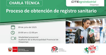  Charla presencial "Proceso de obtención de registro sanitario" del CITEagroindustrial Oxapampa