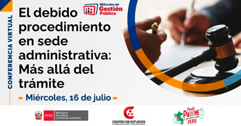  Conferencia online "El debido procedimiento en sede administrativa: Más allá del trámite" del MINJUSDH