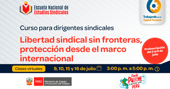  Curso gratis: "Libertad sindical sin fronteras, protección desde el marco internacional" del MTPE