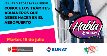  Evento online gratis ¿Sales o regresas al Perú? Conoce los trámites aduaneros que debes hacer en el aeropuerto