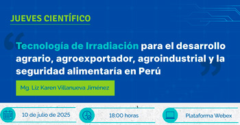  Evento online Tecnología de Irradiación para el Desarrollo Agrario, Agroexportador, Agroindustrial 