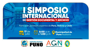  I Simposio Internacional de Gestión Documental y Archivo, con la participación de expertos de Perú, Bolivia y Chile.