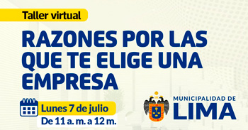  Taller online "Razones por las que te elige una empresa" de la MUNICIPALIDAD DE LIMA