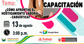  Capacitación online "¿Cómo Afrontar el Hostigamiento Laboral - Casuística?" de la DRTPE de Madre de Dios