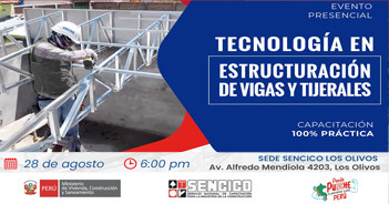 Evento presencial sobre "Tecnología en estructuración de vigas y tijerales" del Sencico Lima y Callao