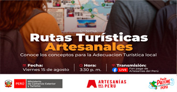 Evento online "Rutas Turísticas Artesanales" de Artesanías del Perú