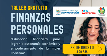  Taller presencial gratuito "Finanzas personales" del Gerencia Regional de Producción La Libertad