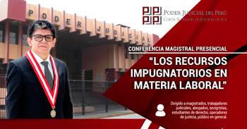  Conferencia presencial "Los Recursos Impugnatorios en Materia Laboral"