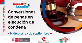  Conferencia online "MINJUSDH En Tu Universidad: Conversiones de penas en ejecución de condena" del MINJUSDH