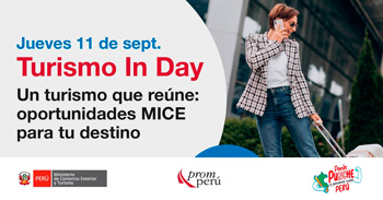 Evento online "Turismo In Day Un turismo que reúne: oportunidades MICE para tu destino" del PROMPERÚ